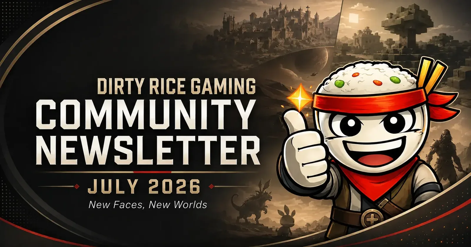Dirty Rice Gaming Community Newsletter: July 2026